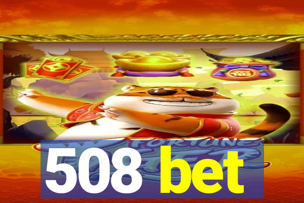 508 bet