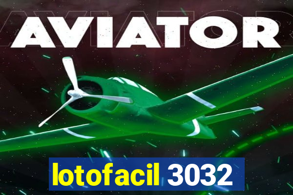 lotofacil 3032