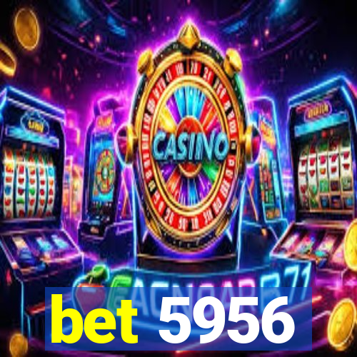 bet 5956