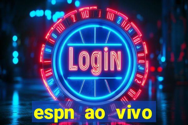 espn ao vivo online gratis