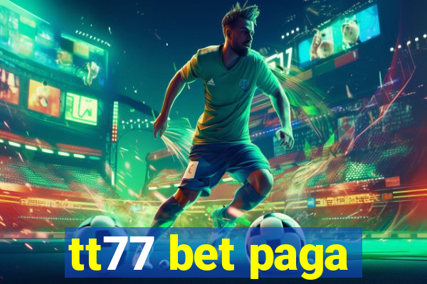 tt77 bet paga