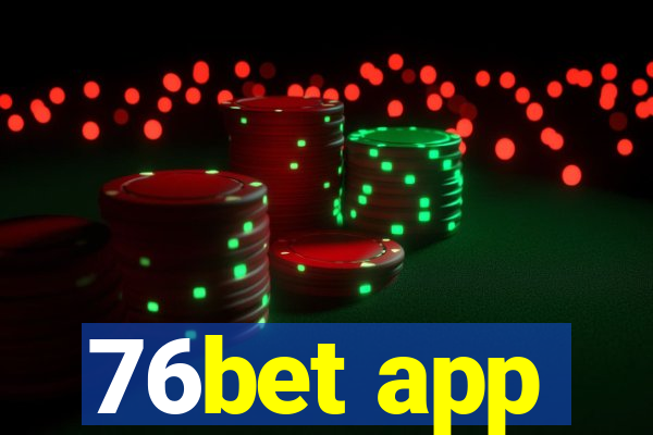 76bet app