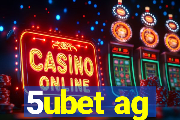 5ubet ag