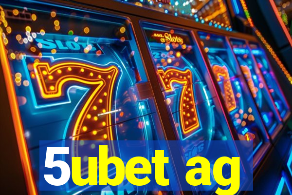 5ubet ag