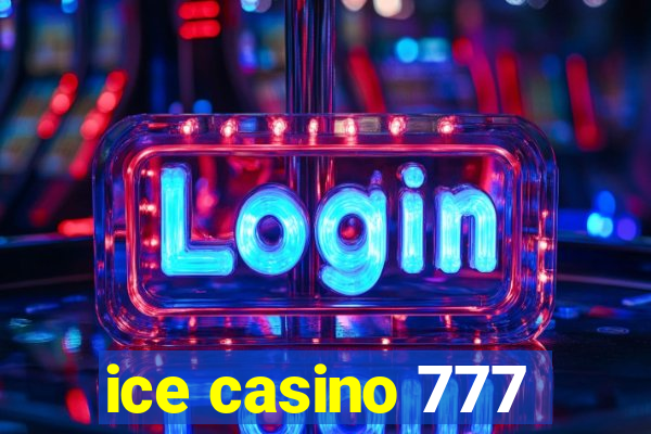 ice casino 777