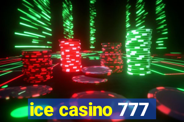 ice casino 777