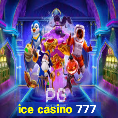 ice casino 777