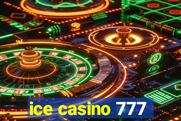 ice casino 777