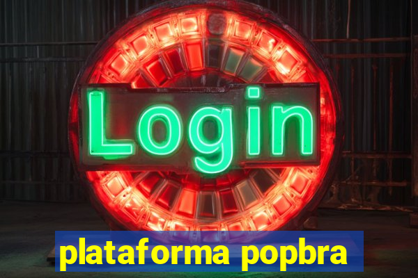 plataforma popbra