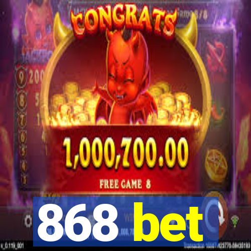 868 bet