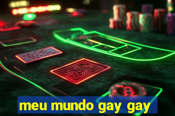 meu mundo gay gay