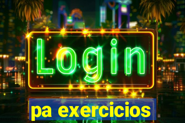 pa exercicios