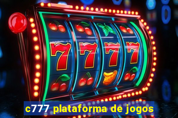 c777 plataforma de jogos