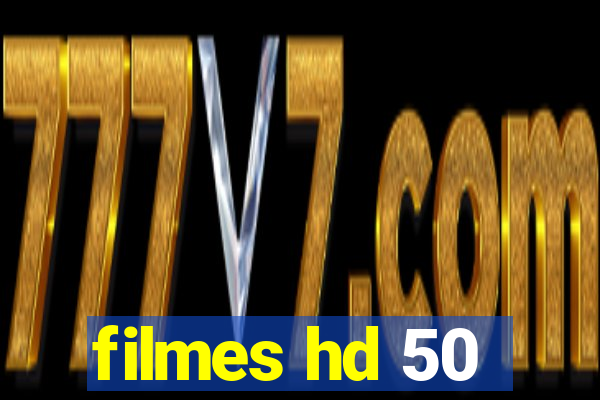 filmes hd 50