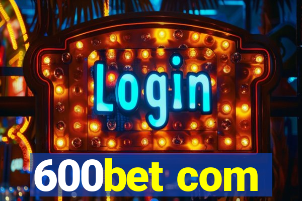 600bet com