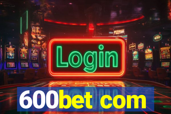 600bet com