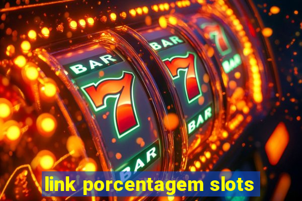 link porcentagem slots