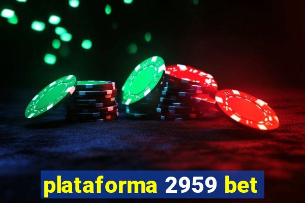 plataforma 2959 bet