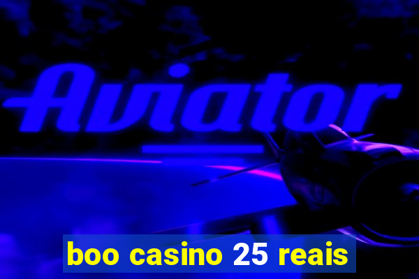 boo casino 25 reais