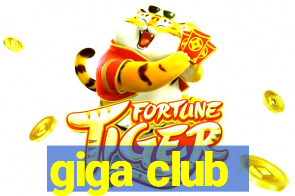 giga club