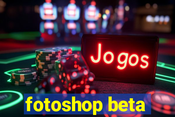 fotoshop beta