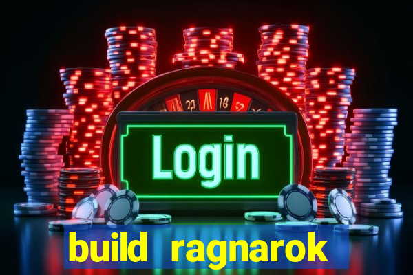 build ragnarok history reborn rag