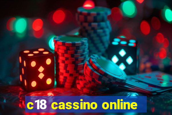 c18 cassino online