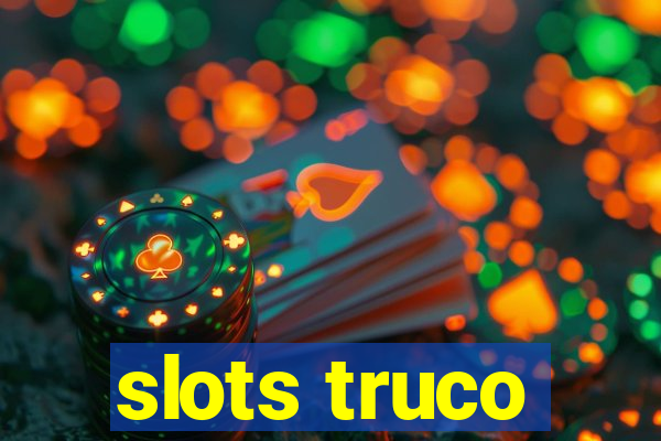 slots truco