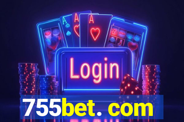 755bet. com