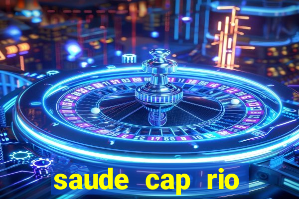 saude cap rio preto resultado