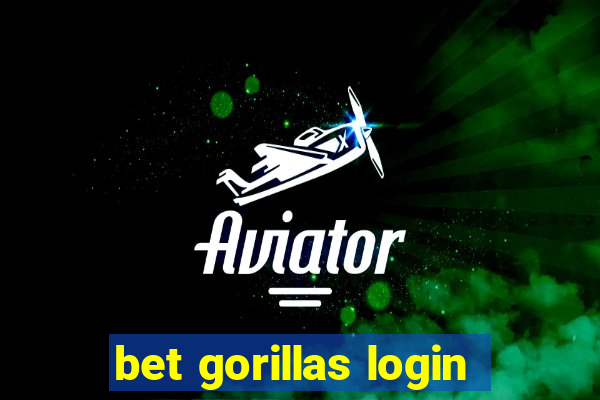 bet gorillas login