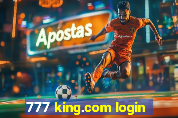 777 king.com login