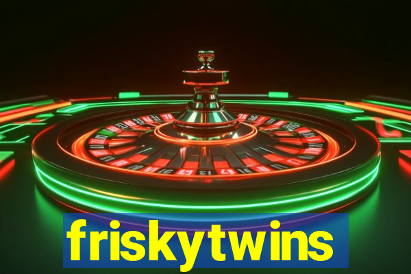 friskytwins