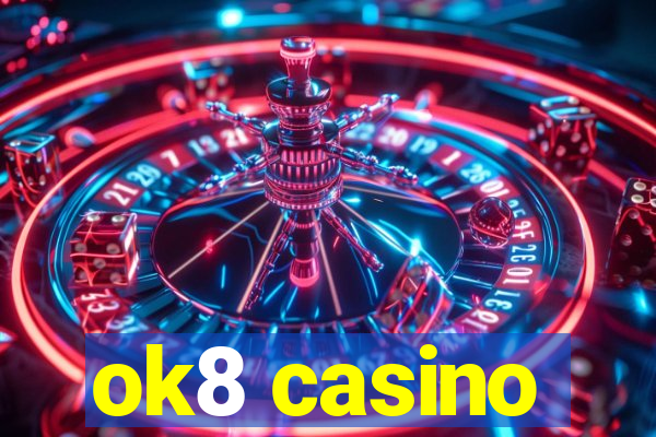 ok8 casino