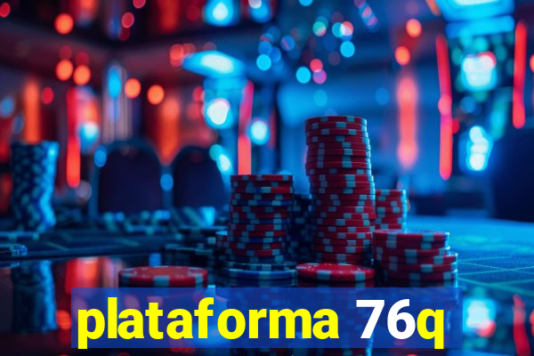 plataforma 76q