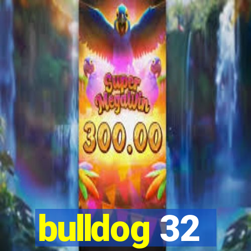 bulldog 32