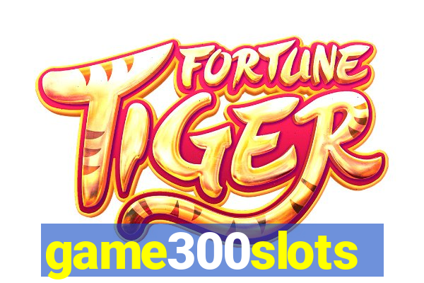 game300slots