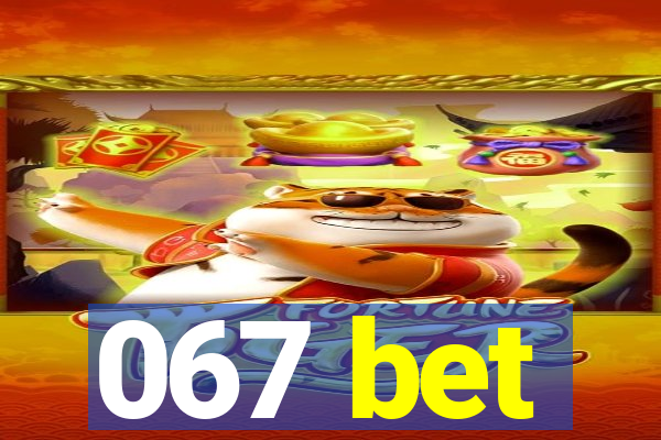 067 bet