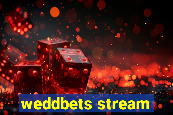 weddbets stream