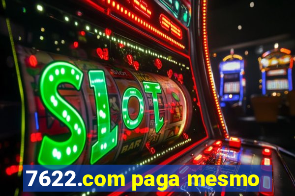 7622.com paga mesmo