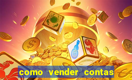 como vender contas de jogos