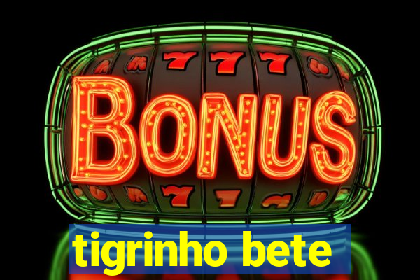 tigrinho bete