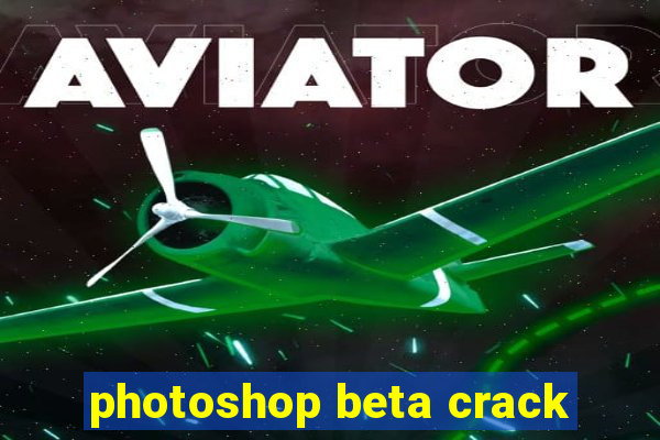 photoshop beta crack