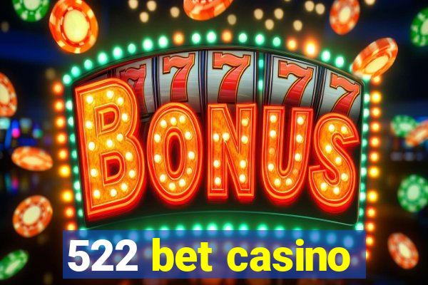 522 bet casino