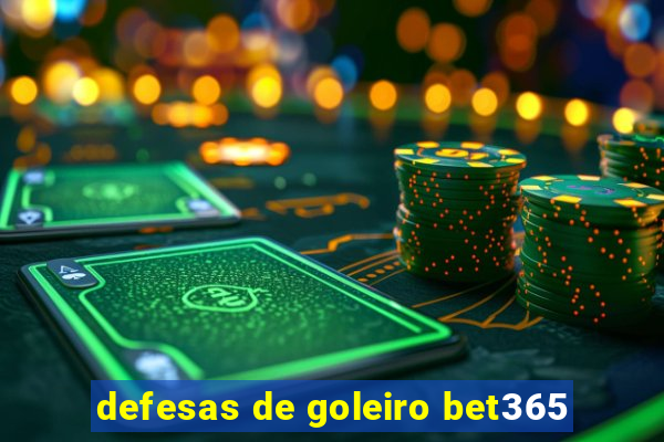 defesas de goleiro bet365