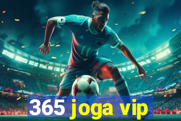 365 joga vip