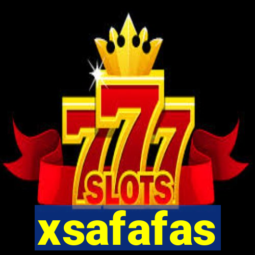 xsafafas