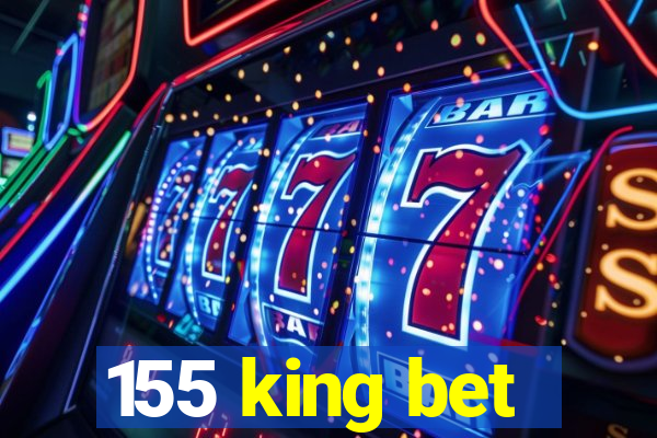 155 king bet