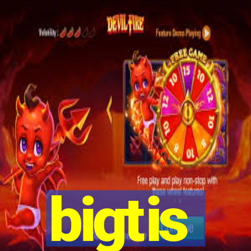 bigtis