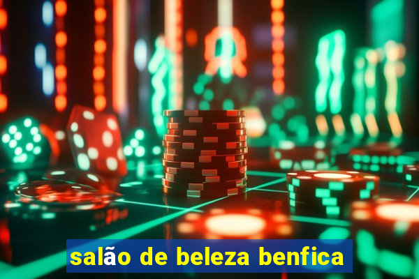 salão de beleza benfica